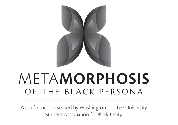 Metamorphosis of the Black Persona: A conference presented by Washington and Lee University Student Association for Black Unity